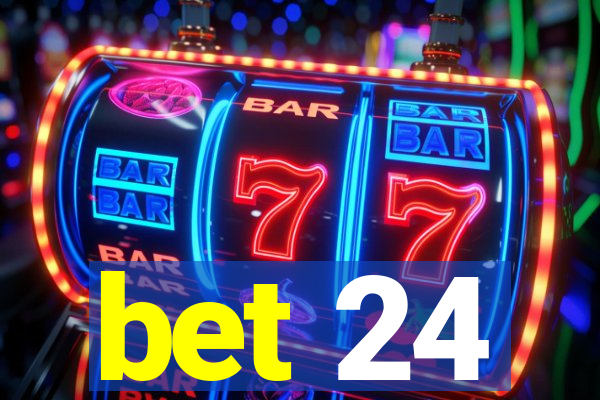 bet 24